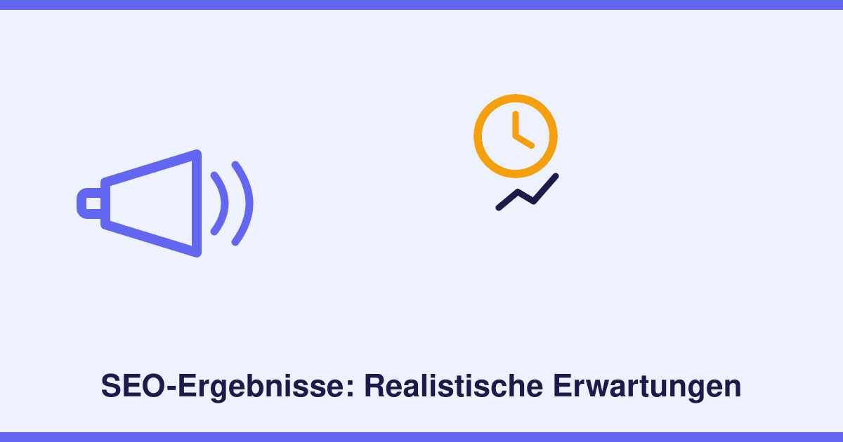 SEO-Ergebnisse: Wann zeigt sich Erfolg wirklich — realistische Erwartungen für Unternehmer