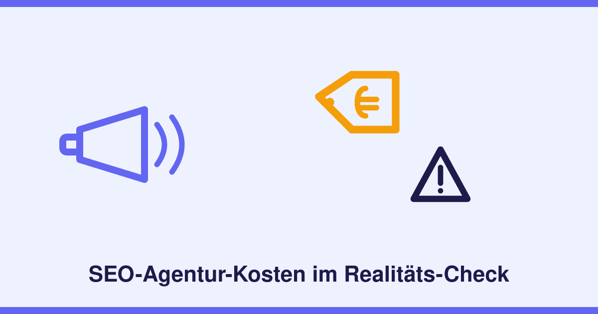SEO-Agentur-Kosten 2026: Was seriöse Betreuung wirklich kostet — und welche Versprechen Alarm auslösen sollten